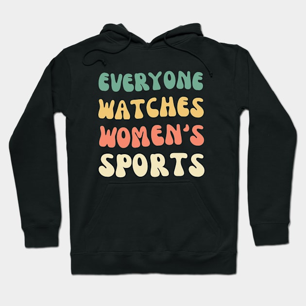 (V18) EVERYONE WATCHES WOMEN'S SPORTS Hoodie by TreSiameseTee